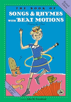 The Book of Songs & Rhymes with Beat Motions: Revised Edition by Feierabend, John