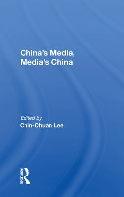 China's Media, Media's China by Lee, Chin-Chuan