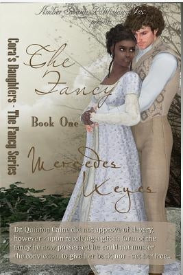 The Fancy: Cora's Daughters - The Fancy Series by Keyes, Mercedes