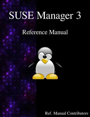 SUSE Manager 3 - Refernce Manual by Contributors, Manual