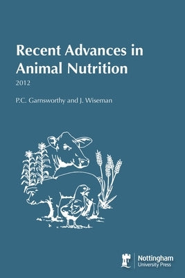 Recent Advances in Animal Nutrition 2012 by Garnsworthy, Phil
