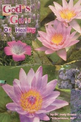 God's Gifts of Healing: The Essentials of Life! by Evans Nd, Jody