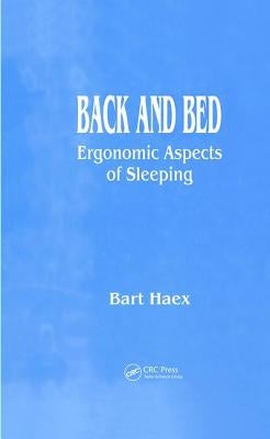 Back and Bed: Ergonomic Aspects of Sleeping by Haex, Bart