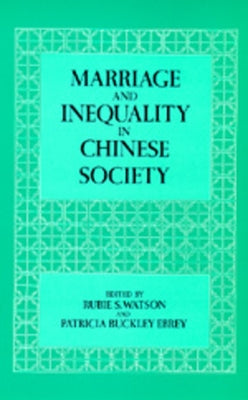 Marriage and Inequality in Chinese Society by Watson, Rubie S.