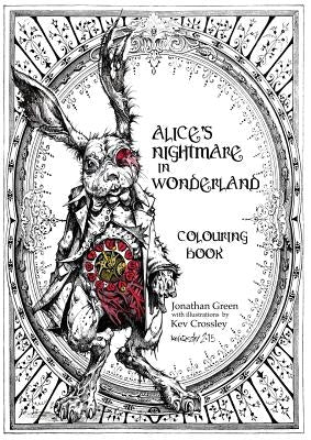 Alice's Nightmare in Wonderland Colouring Book by Green, Jonathan