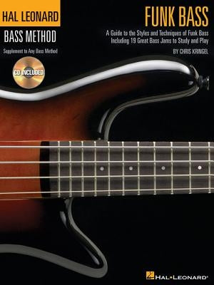 Funk Bass: A Guide to the Techniques and Philosophies of Funk Bass Including 20 Great Bass Jams to Study and Play [With CD] by Kringel, Chris