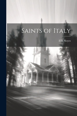 Saints of Italy by Noyes, Ella