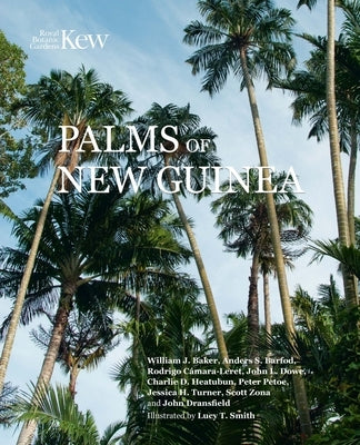 The Palms of New Guinea by Baker, William J.
