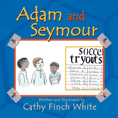 Adam and Seymour by White, Cathy Finch