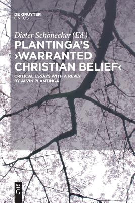 Plantinga's 'Warranted Christian Belief' by Schönecker, Dieter