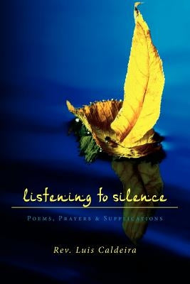 Listening To Silence Poems, Prayers & Supplications: Poems, Prayers & Supplications by Lundy, Janice