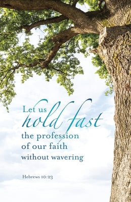 General Worship Bulletin: Hold Fast (Package of 100): Hebrews 10:23 (Kjv) by Broadman Church Supplies Staff