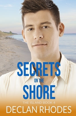 Secrets on the Shore: The Island Book 4 by Rhodes, Declan