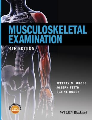 Musculoskeletal Examination by Gross, Jeffrey M.