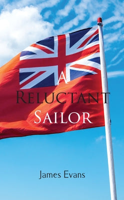 A Reluctant Sailor by Evans, James