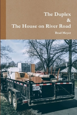 The Duplex & The House on River Road by Meyer, Brad