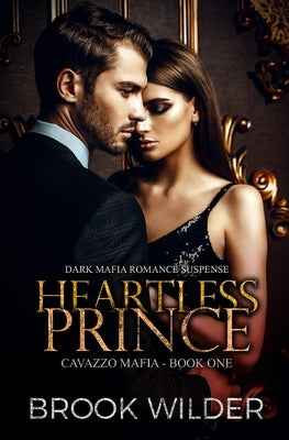 Heartless Prince (Dark Mafia Romance Suspense) by Wilder, Brook