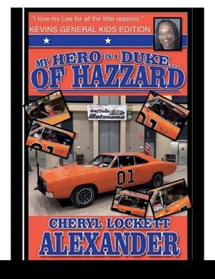 My Hero Is a Duke...of Hazzard Kevins General Kids Edition by Alexander, Cheryl Lockett
