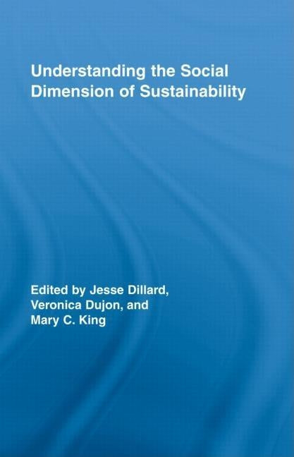 Understanding the Social Dimension of Sustainability by Dillard, Jesse