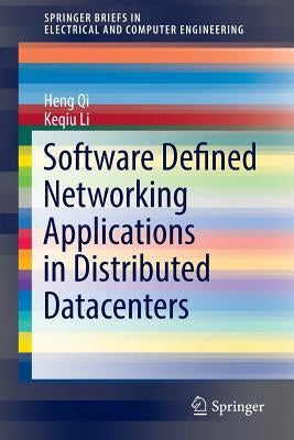 Software Defined Networking Applications in Distributed Datacenters by Qi, Heng