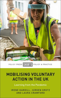 Mobilising Voluntary Action in the UK: Learning from the Pandemic by McGarvey, Amy