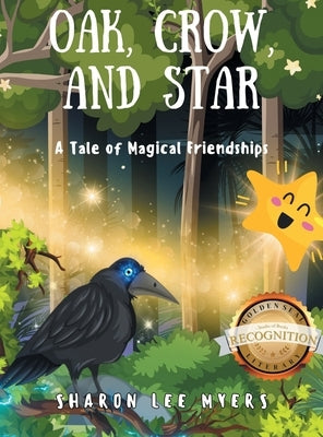 Oak, Crow, and Star: A Tale of Magical Friendships by Myers, Sharon Lee