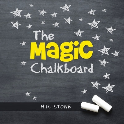 The Magic Chalkboard by Stone, N. R.