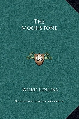 The Moonstone by Collins, Wilkie