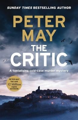 The Critic: A Tantalising Cold-Case Murder Mystery (the Enzo Files Book 2) by May, Peter