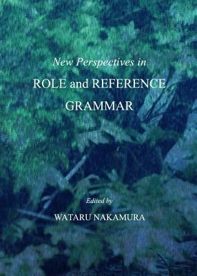 New Perspectives in Role and Reference Grammar by Nakamura, Wataru