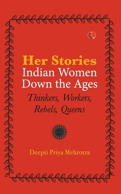 Her Stories Indian Women Down the Ages (Pb) by Mehrotra, Deepti Priya