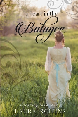 A Heart In The Balance: A Lockhart Sweet Regency Romance by Rollins, Laura