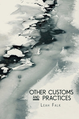 Other Customs and Practices by Falk, Leah