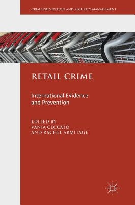 Retail Crime: International Evidence and Prevention by Ceccato, Vania