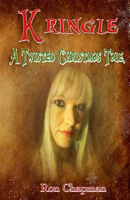 Kringle: A Twisted Christmas Tale by Chapman, Ryan