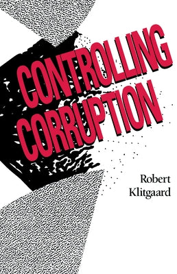 Controlling Corruption by Klitgaard, Robert