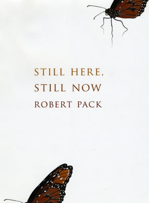 Still Here, Still Now by Pack, Robert