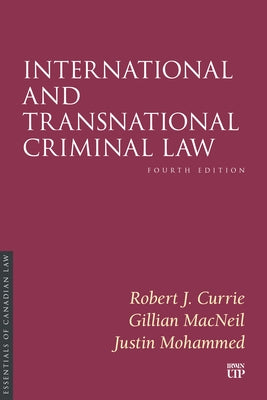 International and Transnational Criminal Law: Fourth Edition by Currie, Robert J.
