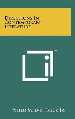 Directions In Contemporary Literature by Buck, Philo Melvin, Jr.