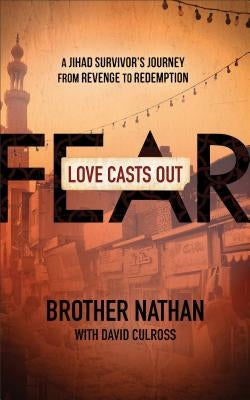 Love Casts Out Fear by Brother Nathan