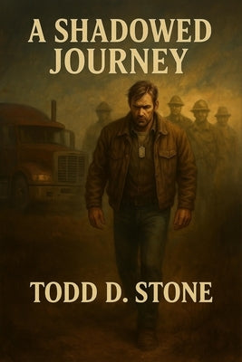 A Shadowed Journey: Some ghosts don't haunt. They guide. by Stone, Todd D.