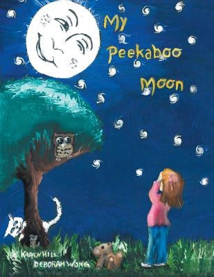 My Peekaboo Moon by Hill, Karen M.
