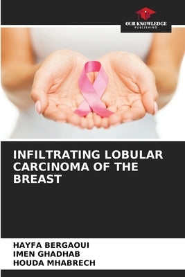 Infiltrating Lobular Carcinoma of the Breast by Bergaoui, Hayfa