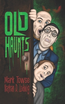 Old Haunts by Ludwig, Nathan D.