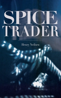 Spice Trader by Neilsen, Henry