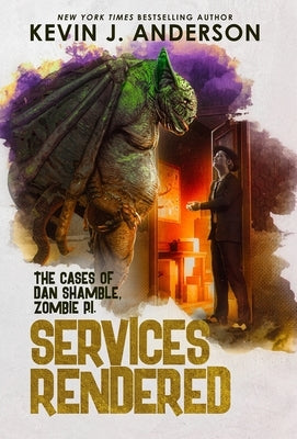 Services Rendered: Dan Shamble, Zombie P.I. by Anderson, Kevin J.