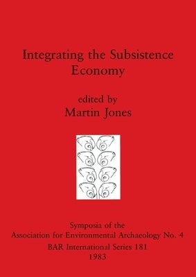 Integrating the Subsistence Economy by Jones, Martin