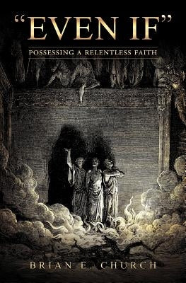 "Even If" by Church, Brian E.