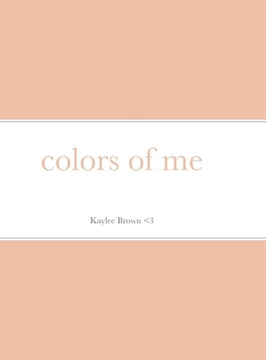 colors of me by Ann, Kaylee