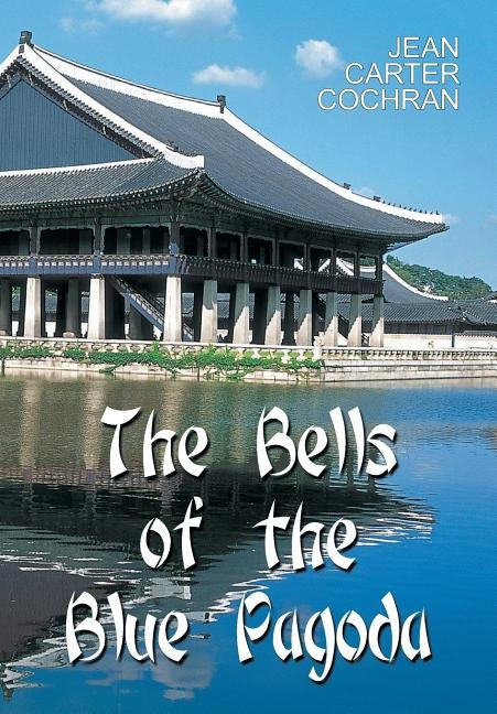 The Bells of the Blue Pagoda by Cochran, Jean Carter